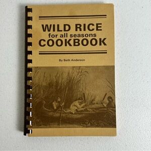 Vtg 1988 Wild Rice For All Seasons Cookbook by Beth Anderson Spiral Bound
